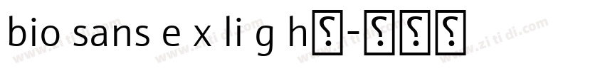 bio sans e x li g h字字体转换 bio sans e x li g h字字体转换